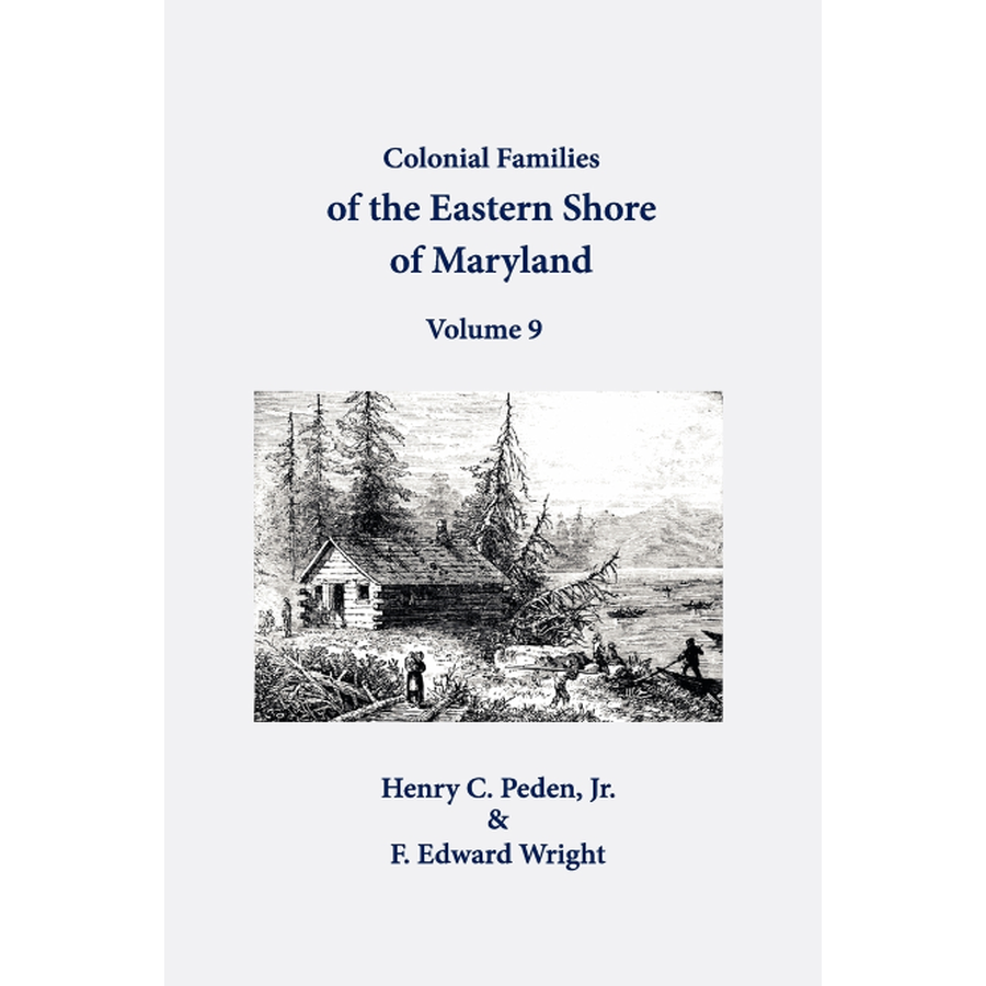 Colonial Families of the Eastern Shore of Maryland, Volume 9