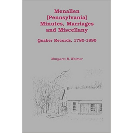Menallen Minutes, Marriages and Miscellany: Quaker Records, 1780-1890