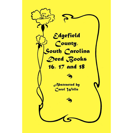 Edgefield County, South Carolina, Deed Books 16, 17 and 18