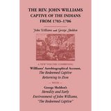The Rev. John Williams, Captive of the Indians from 1703-1706