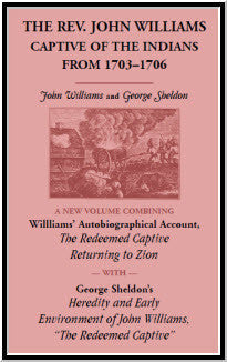 The Rev. John Williams, Captive of the Indians from 1703-1706