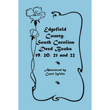 Edgefield County, South Carolina, Deed Books 19, 20, 21 and 22