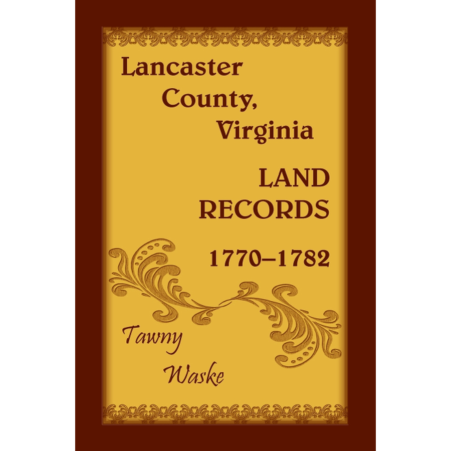 Lancaster County, Virginia Land Records, 1770-1782