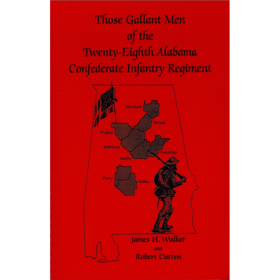 Those Gallant Men of the Twenty-Eighth Alabama Confederate Infantry Regiment