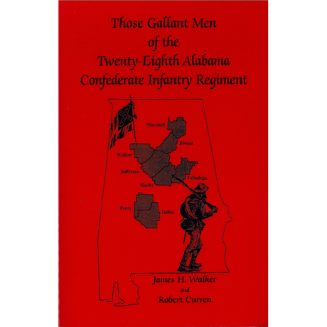 Those Gallant Men of the Twenty-Eighth Alabama Confederate Infantry Regiment