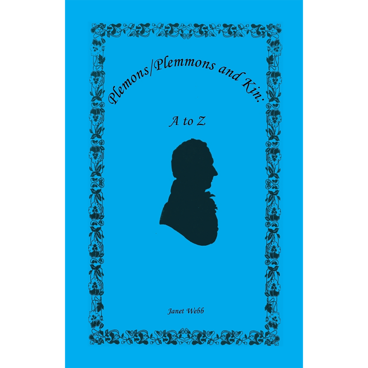 Plemons/Plemmons and Kin: A to Z Volume 1