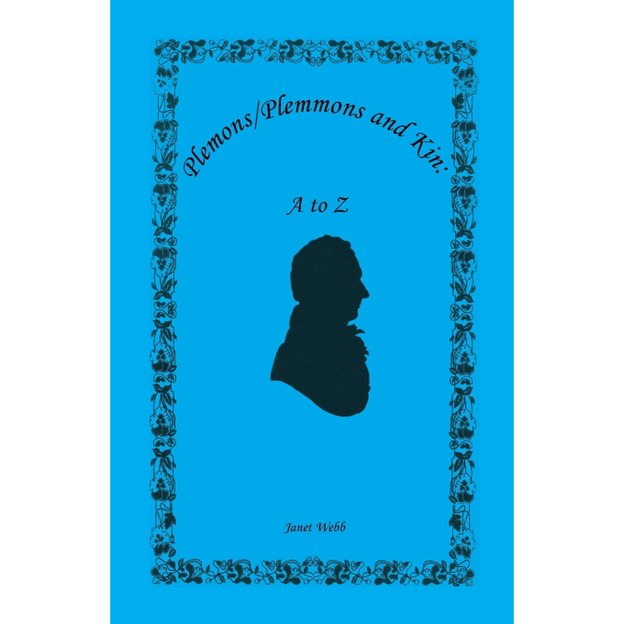 Plemons/Plemmons and Kin: A to Z Volume 1