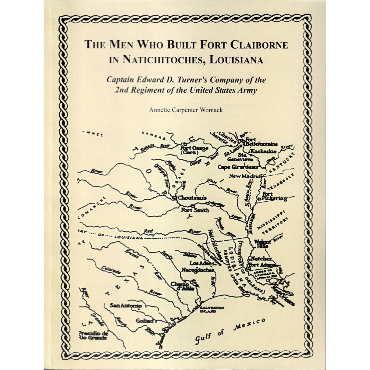 The Men Who Built Fort Claiborne in Natchitoches, Louisiana: Captain Edward D. Turner's Company of the 2nd Regiment of the United States Army