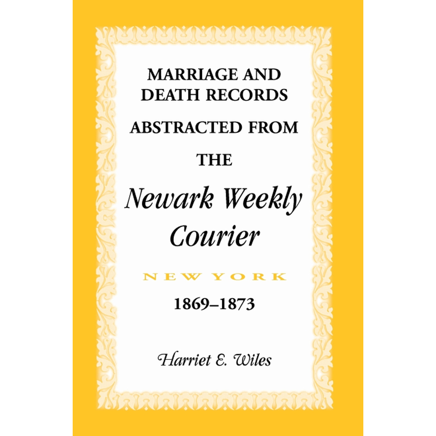 Marriage and Death Notices from the Newark, New York, Weekly Courier, 1869-1873