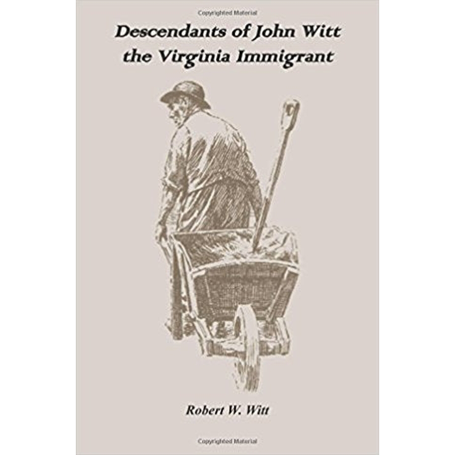 Descendants of John Witt, the Virginia Immigrant