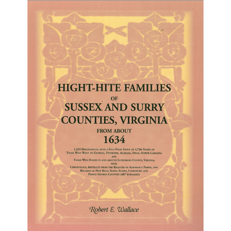 Hight-Hite Families of Sussex and Surry Counties, Virginia from about 1634