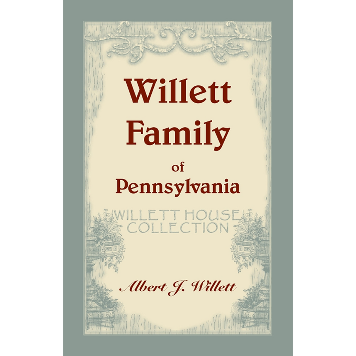 Willett House Collection [Willett Family of Pennsylvania]