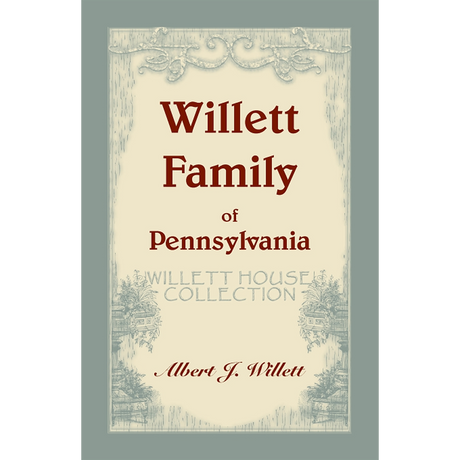 Willett House Collection [Willett Family of Pennsylvania]