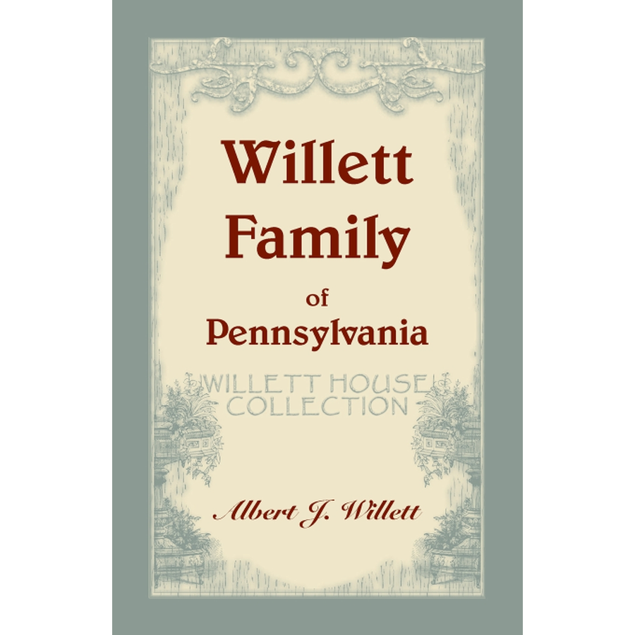 Willett House Collection [Willett Family of Pennsylvania]