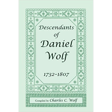Descendants of Daniel Wolf, 1732-1807