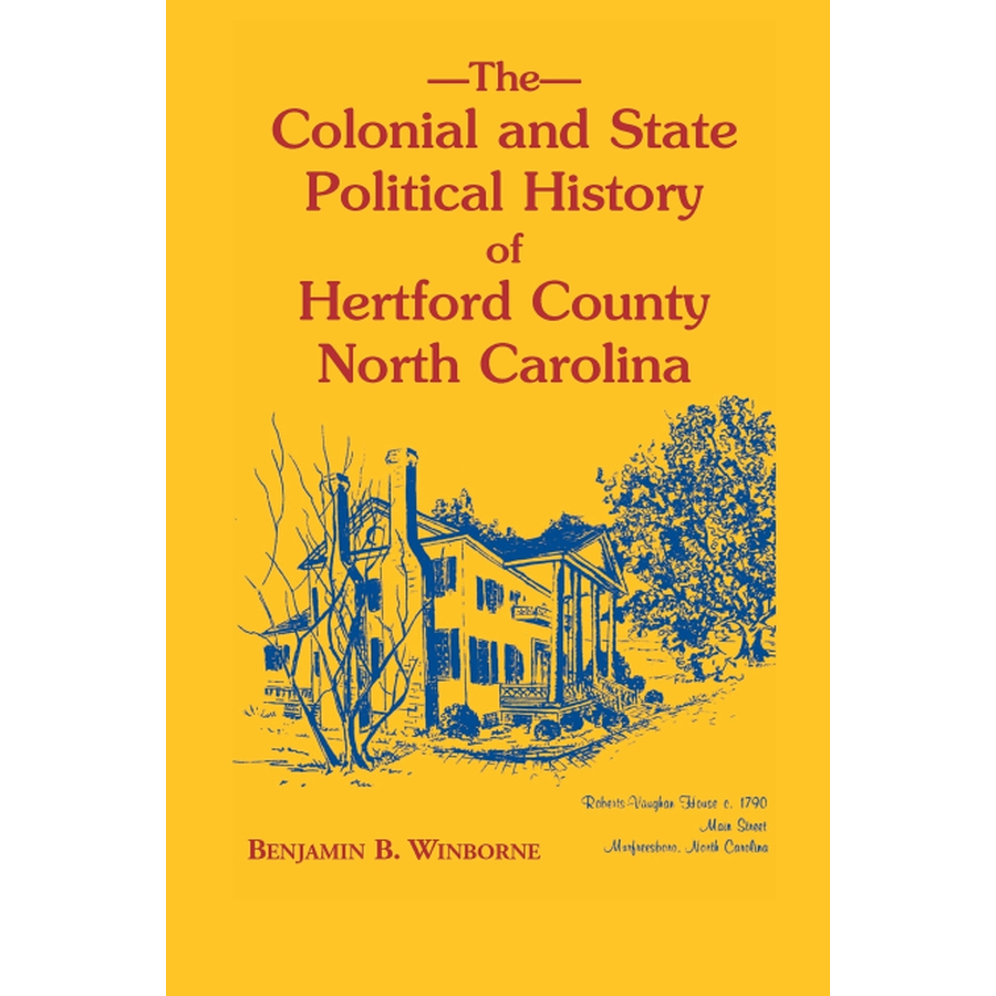 Colonial and State Political History of Hertford County, North Carolina