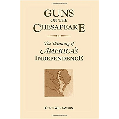 Guns on the Chesapeake: The Winning of America's Independence