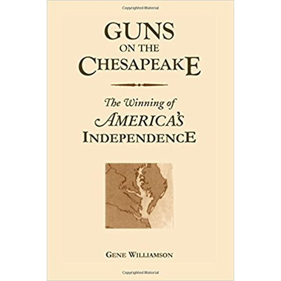 Guns on the Chesapeake: The Winning of America's Independence