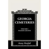 Georgia Cemeteries, Volume I: Fulton County