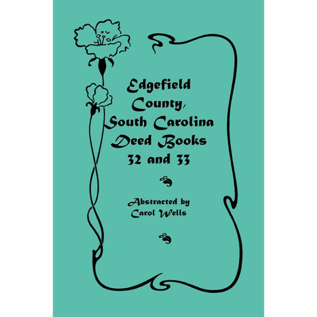 Edgefield County, South Carolina, Deed Books 32 and 33