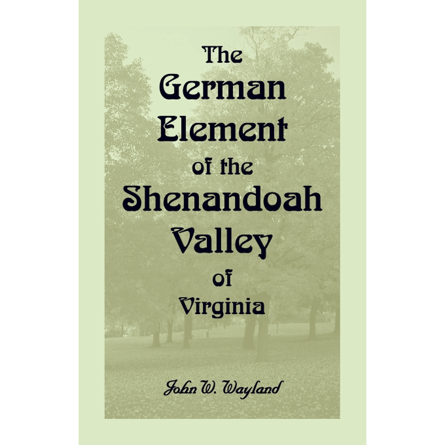 The German Element of the Shenandoah Valley of Virginia