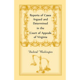 Reports of Cases Argued and Determined in the Court of Appeals of Virginia