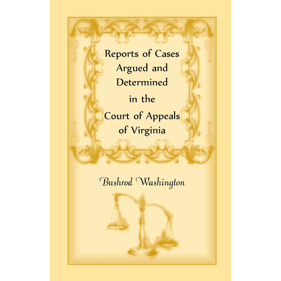 Reports of Cases Argued and Determined in the Court of Appeals of Virginia