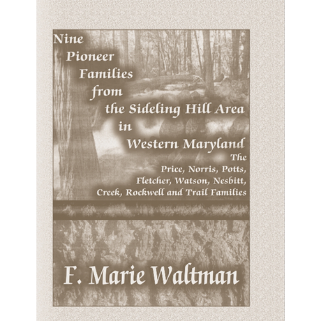 Nine Pioneer Families From the Sideling Hill Area in Western Maryland