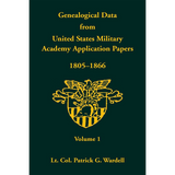 Genealogical Data from United States Military Academy Application Papers, 1805-1866, Volume 1