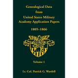 Genealogical Data from United States Military Academy Application Papers, 1805-1866, Volume 1
