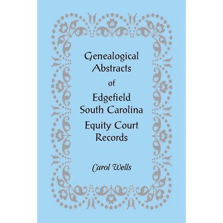 Genealogical Abstracts of Edgefield, South Carolina Equity Court Records