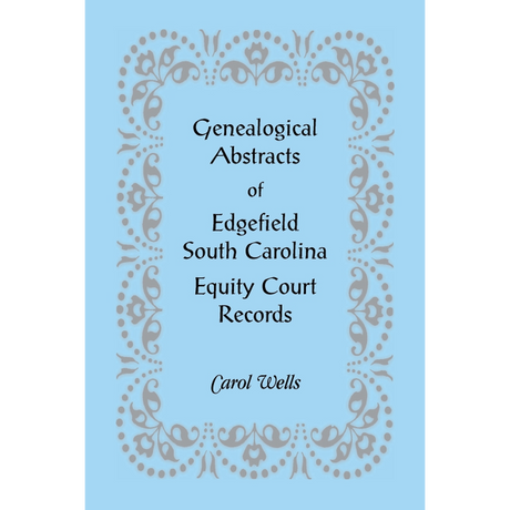 Genealogical Abstracts of Edgefield, South Carolina Equity Court Records