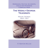 Marriages, Deaths, Accidents, Duels and Runaways, etc., Compiled from the "Weekly Georgia Telegraph", Macon, Georgia, 1854-1857
