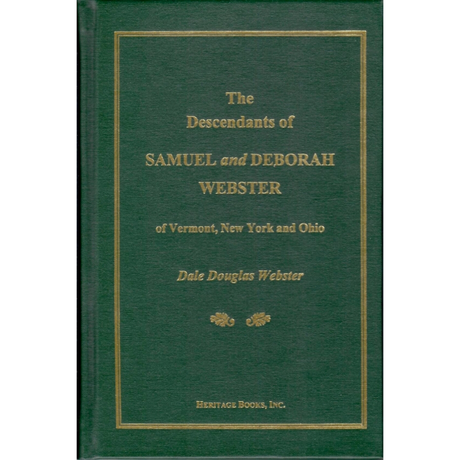 The Descendants of Samuel and Deborah Webster of Vermont, New York, and Ohio