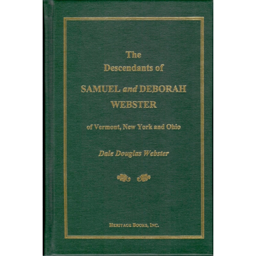 The Descendants of Samuel and Deborah Webster of Vermont, New York, and Ohio