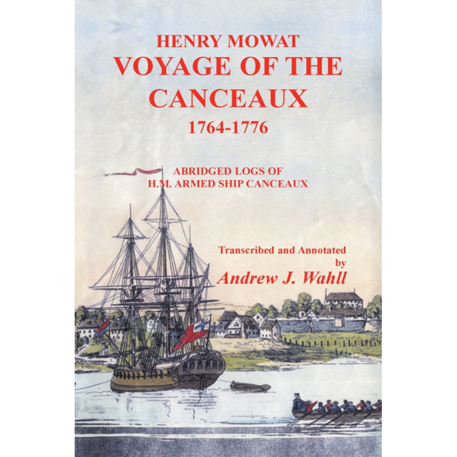 Henry Mowat, Voyage of the Canceaux 1764-1776: Abridged Logs of H. M. Armed Ship Canceaux