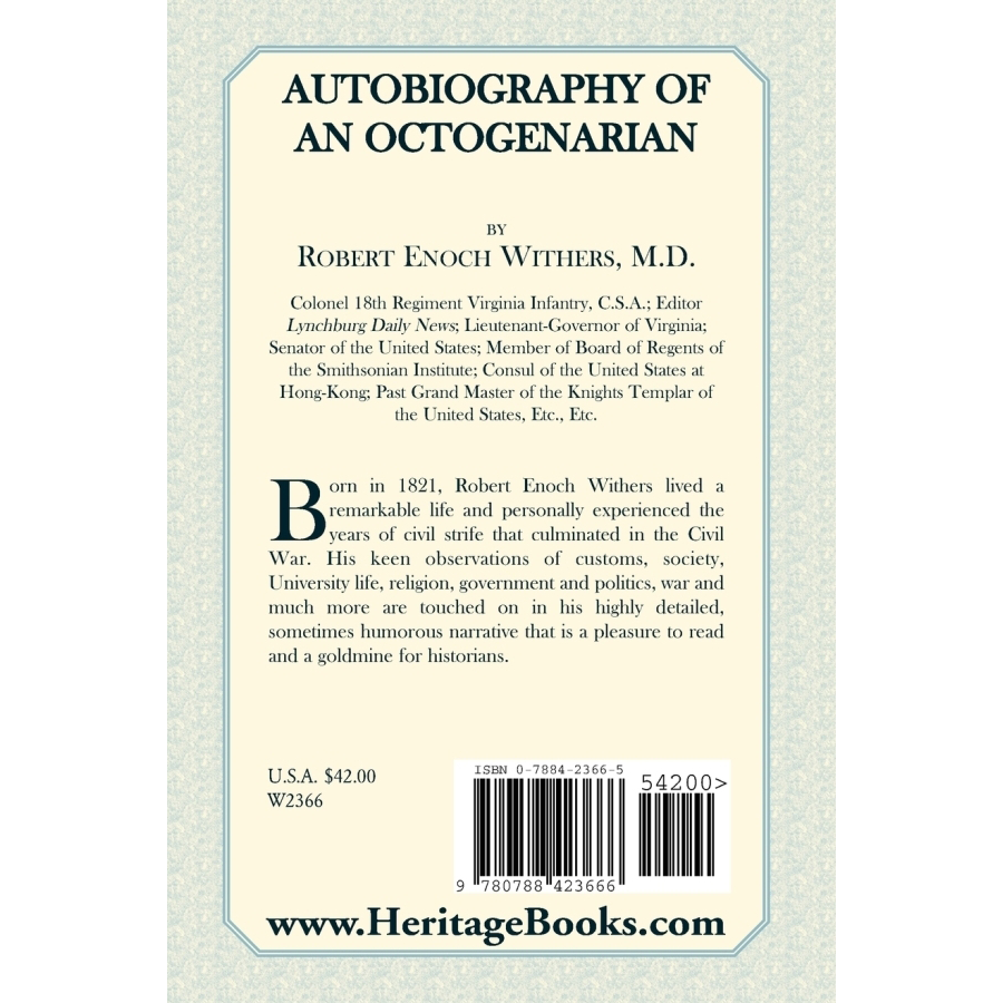 Autobiography of an Octogenarian: Robert Enoch Withers, M.D., Colonel, 18th Regiment Virginia Infantry, C.S.A. [Confederate States Army] back cover