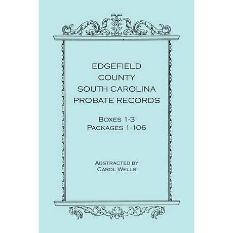 Edgefield County, South Carolina Probate Records, Boxes 1-3, Packages 1-106