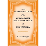 18th Century Records of the Germantown Reformed Church of Pennsylvania