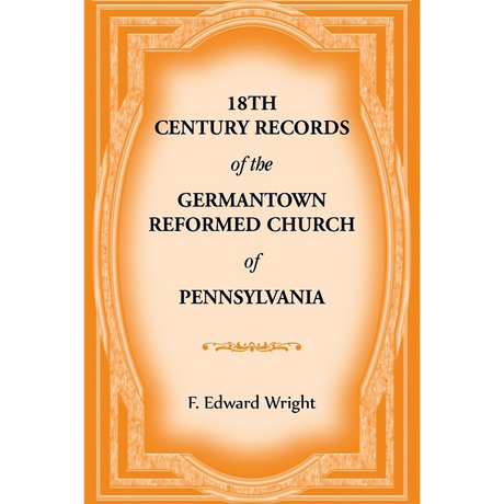 18th Century Records of the Germantown Reformed Church of Pennsylvania