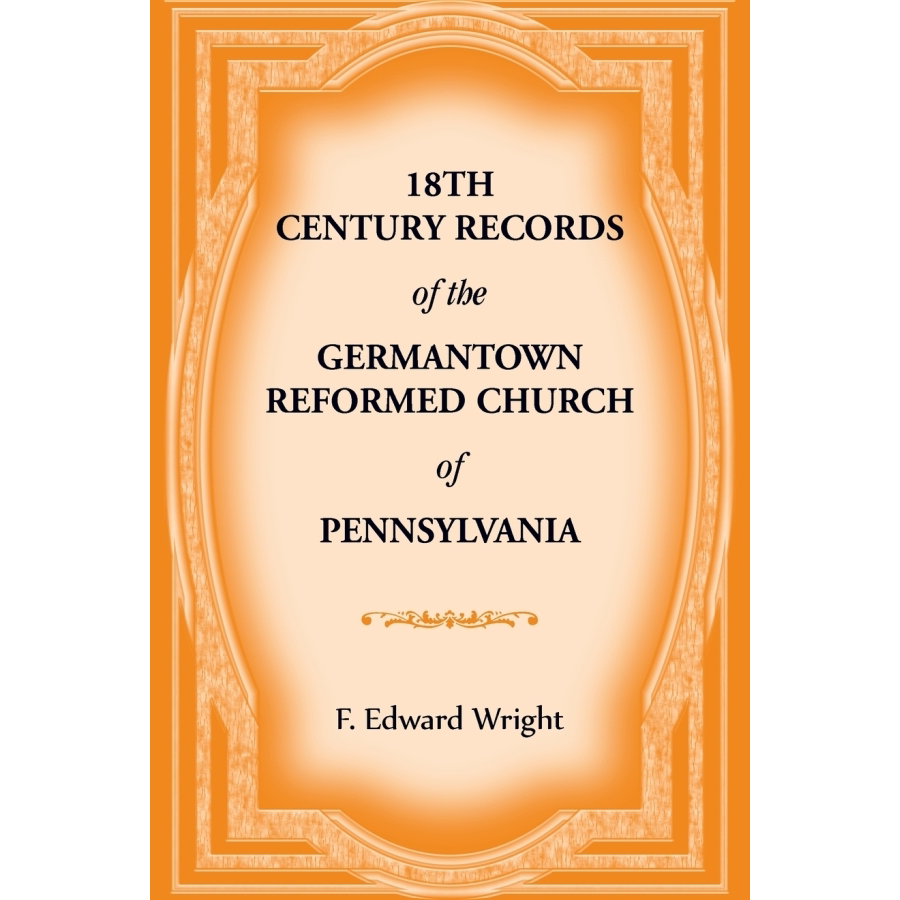 18th Century Records of the Germantown Reformed Church of Pennsylvania