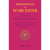 Reminiscences of Worcester, From the Earliest Period, Historical and Genealogical