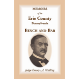 Memoirs of the Erie County, Pennsylvania Bench and Bar