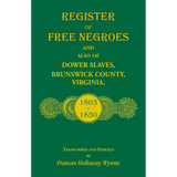 Register of Free Negroes and also of Dower Slaves, Brunswick County, Virginia, 1803-1850