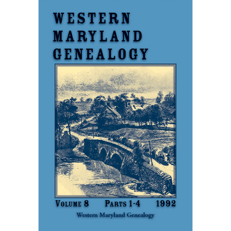 Western Maryland Genealogy, Volume 8, Parts 1-4, 1992