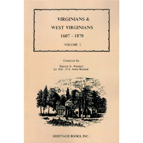 Virginians and West Virginians, 1607-1870, Volume 2