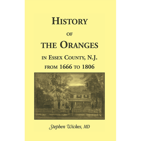 History of the Oranges in Essex County, New Jersey from 1666 to 1806