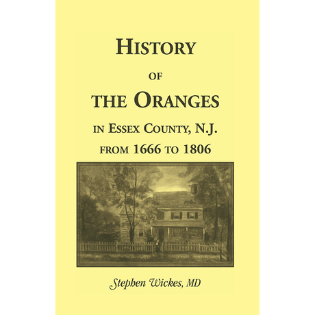 History of the Oranges in Essex County, New Jersey from 1666 to 1806