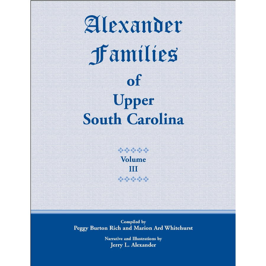 Alexander Families of Upper South Carolina volume 3