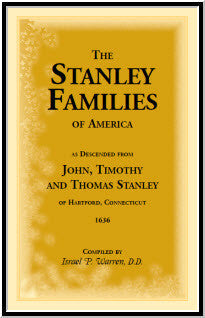 The Stanley Families of America, As Descended from John, Timothy and Thomas Stanley of Hartford, Connecticut, 1636